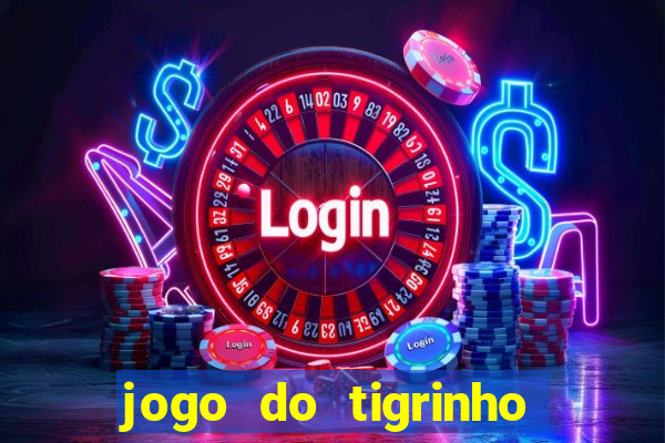 jogo do tigrinho teste gratis